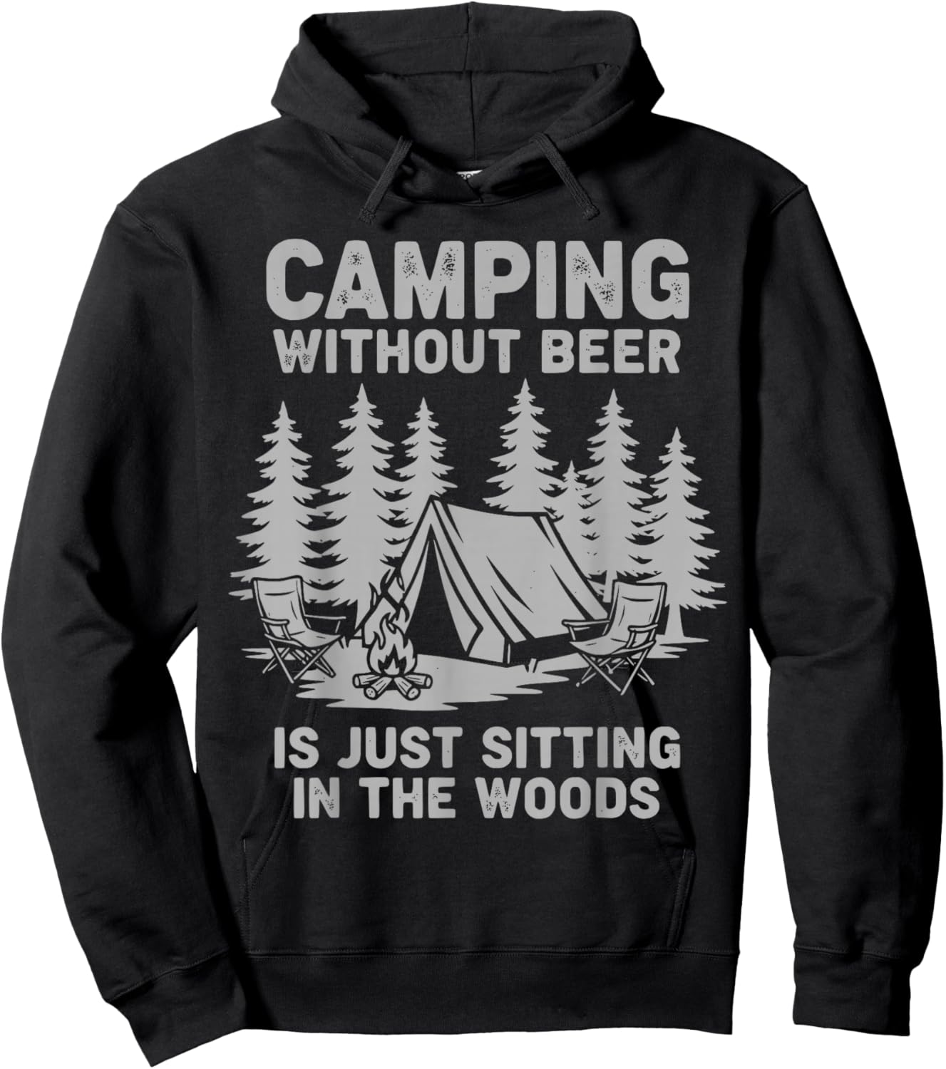 Camping Without Beer is Just Sitting in The Woods Funny Hoodie - Hoodie | Black
