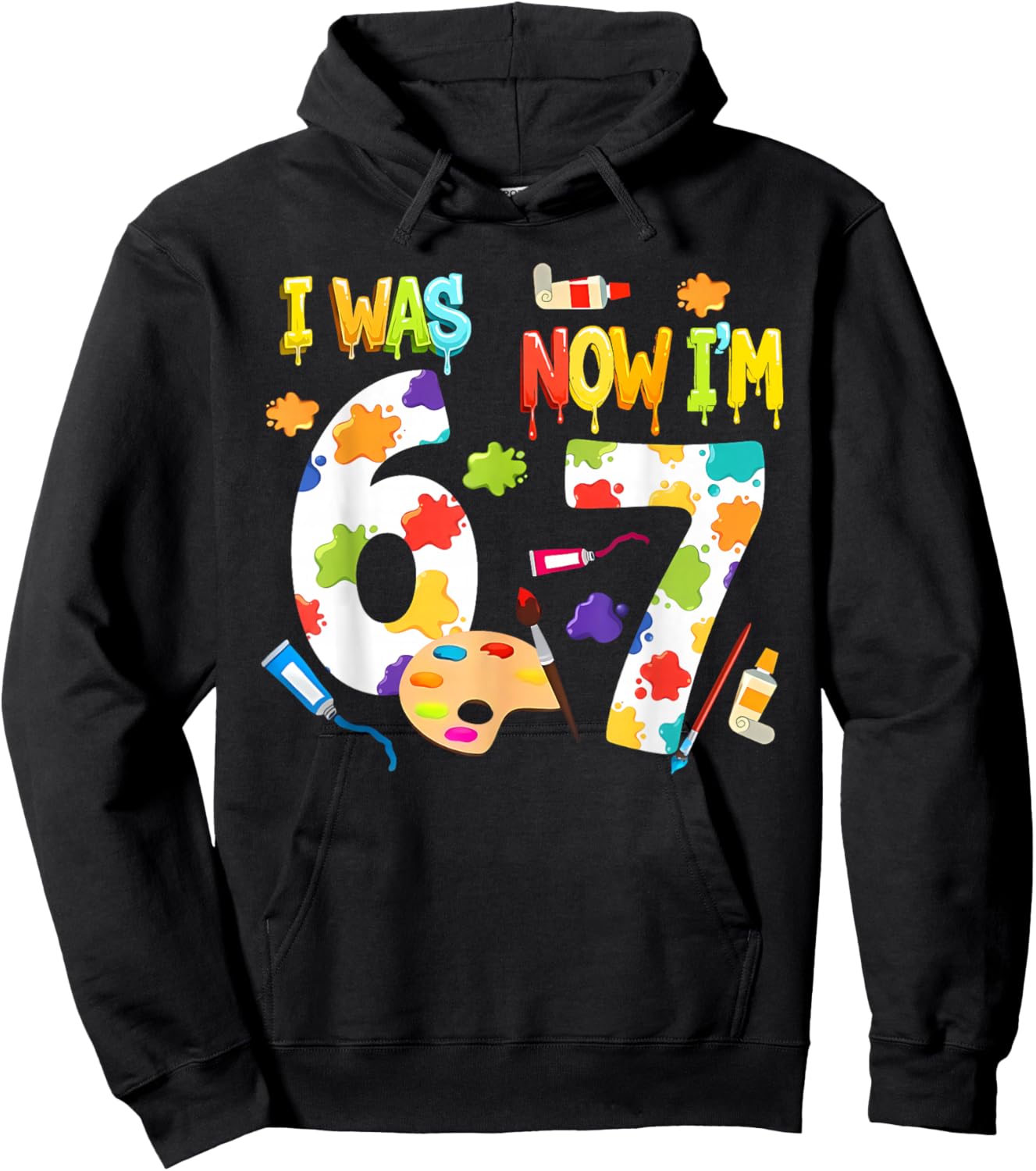 I was 6 Now I'm 7 67 Meme 7th Birthday Art Painting Theme Hoodie - Hoodie | Black