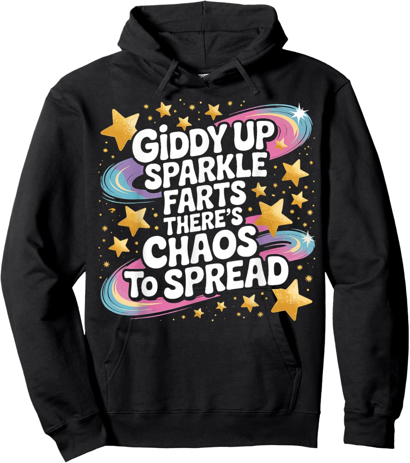 Giddy Up Sparkle Farts There’s Chaos to Spread Funny Hoodie - Hoodie | Black