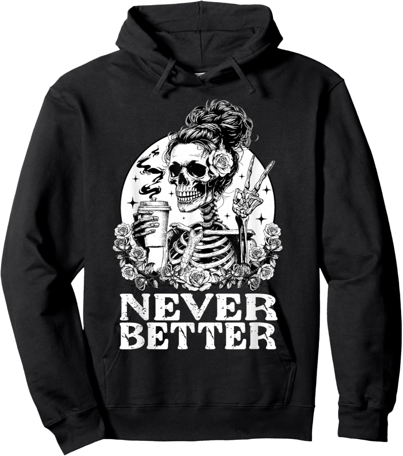 Halloween Skeleton Drinking Coffee Never Better Messy Bun Hoodie - Hoodie | Black
