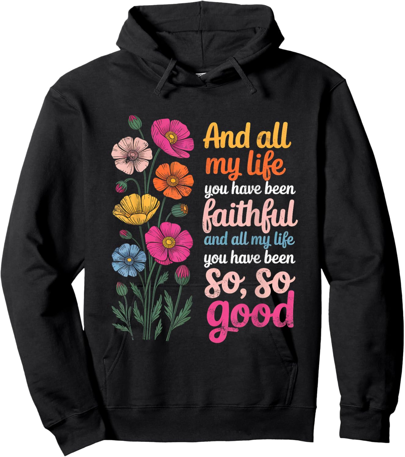and All My Life You Have Been Faithful and All My Life You Hoodie - Hoodie | Black