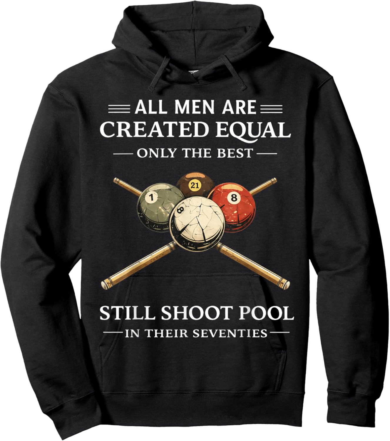 All Men are Created Equal But Only The Best Still Shoot Pool Hoodie - Hoodie | Black