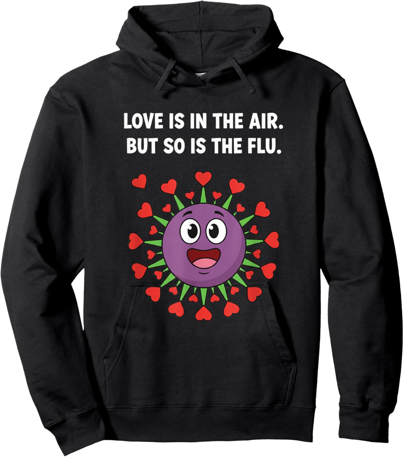 Love is in The Air But So is The Flu Funny Valentine Virus Hoodie - Hoodie | Black