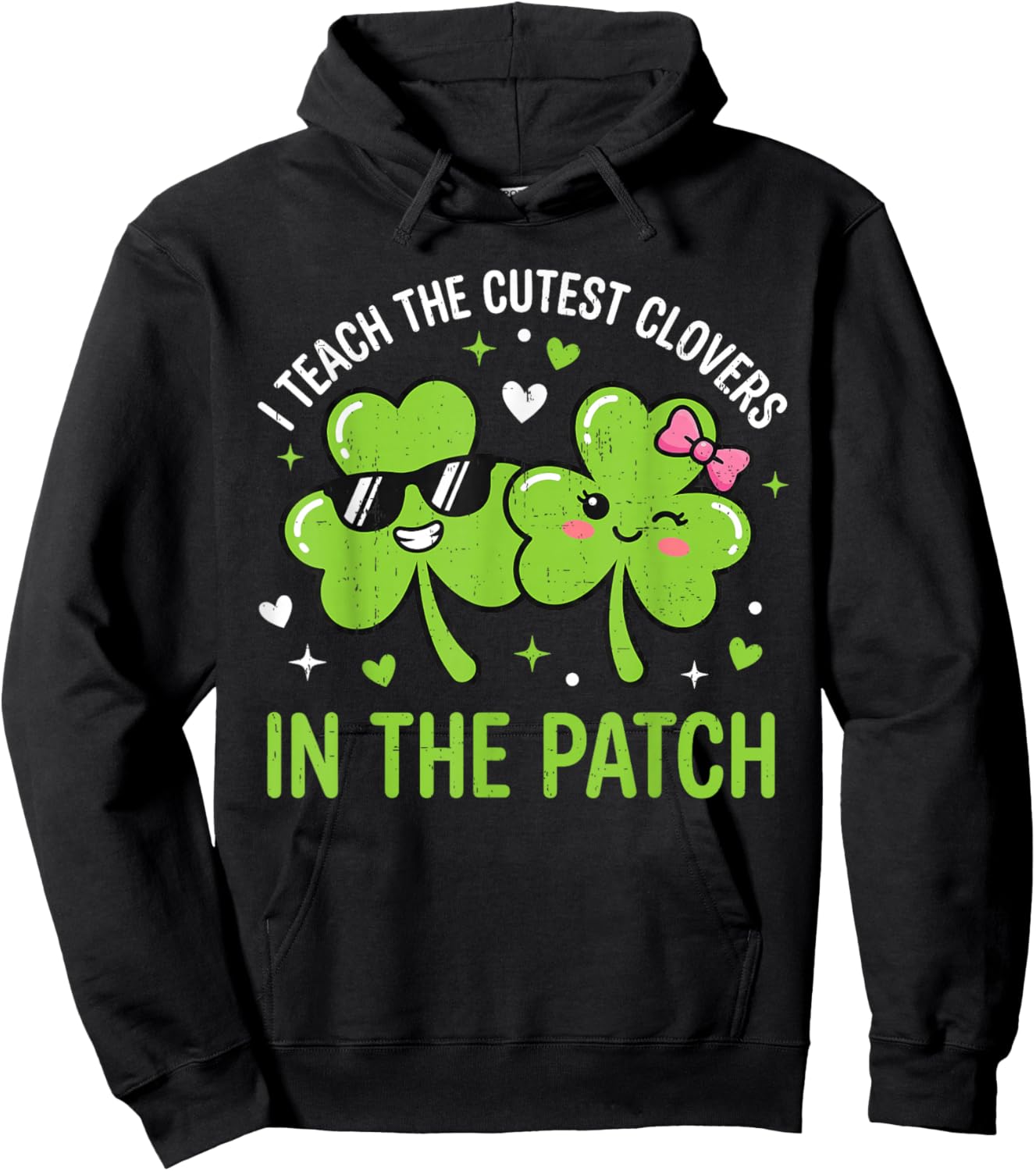 I Teach The Cutest Clovers in Patch St Patricks Day Teacher Hoodie - Hoodie | Black