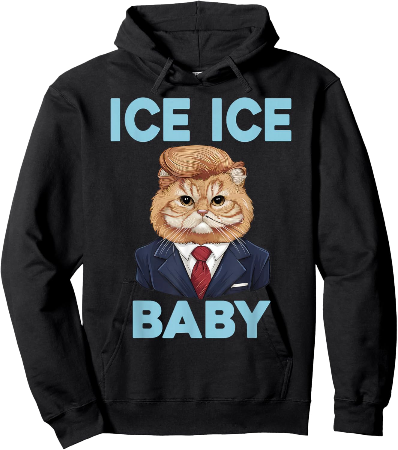 Ice Ice Baby Funny Trump Cat Design Pro Ice Pro Trump Hoodie - Hoodie | Black