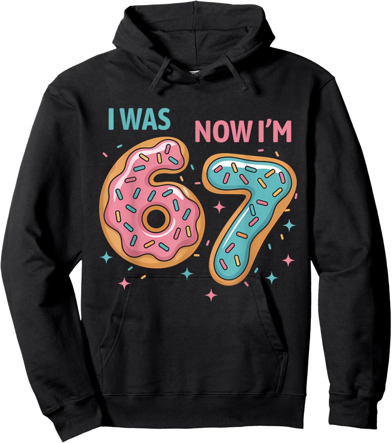 7 Year Old Birthday Funny 67 Donuts Kids I was 6 Now I'm 7 Hoodie - Hoodie | Black