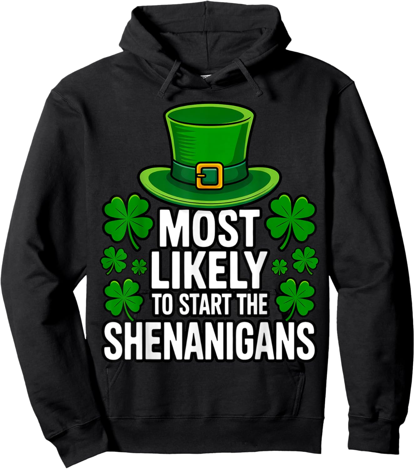 Most Likely to Start The Shenanigans St Patricks Day Hoodie - Hoodie | Black