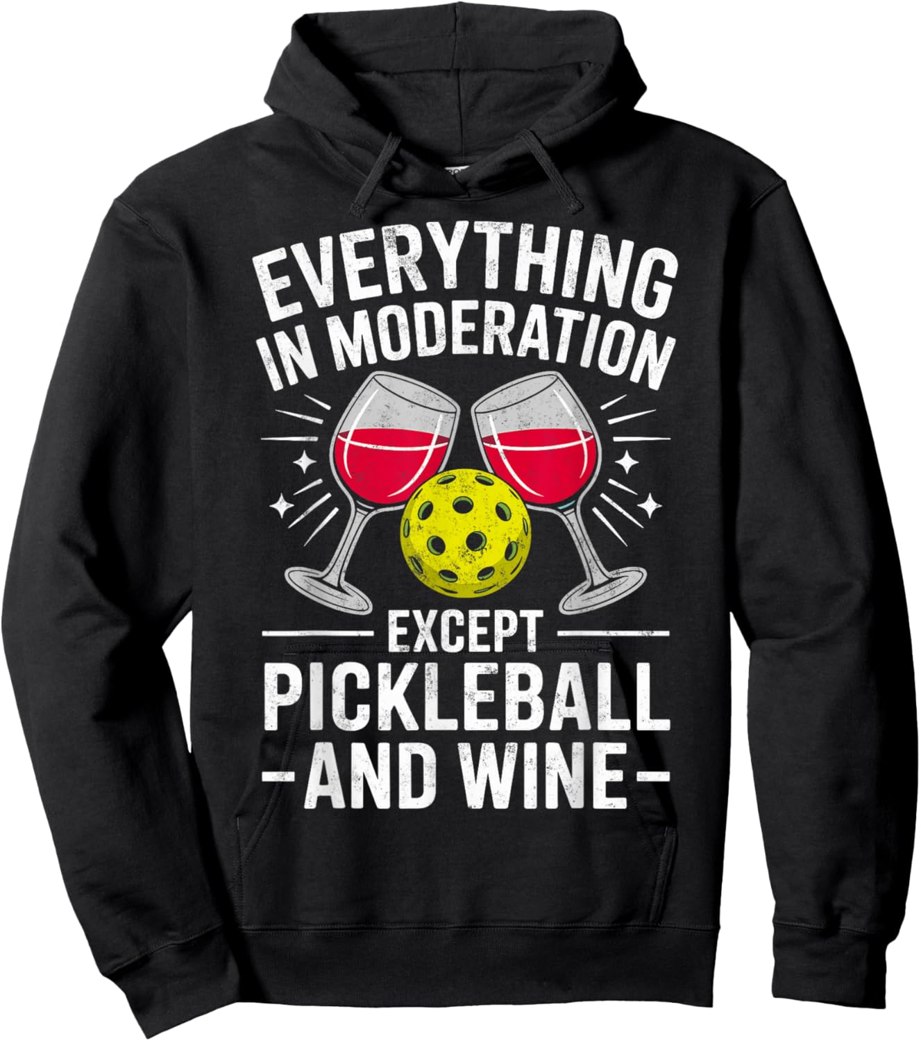 Everything in Moderation Except Pickleball and Wine Joke Hoodie - Hoodie | Black