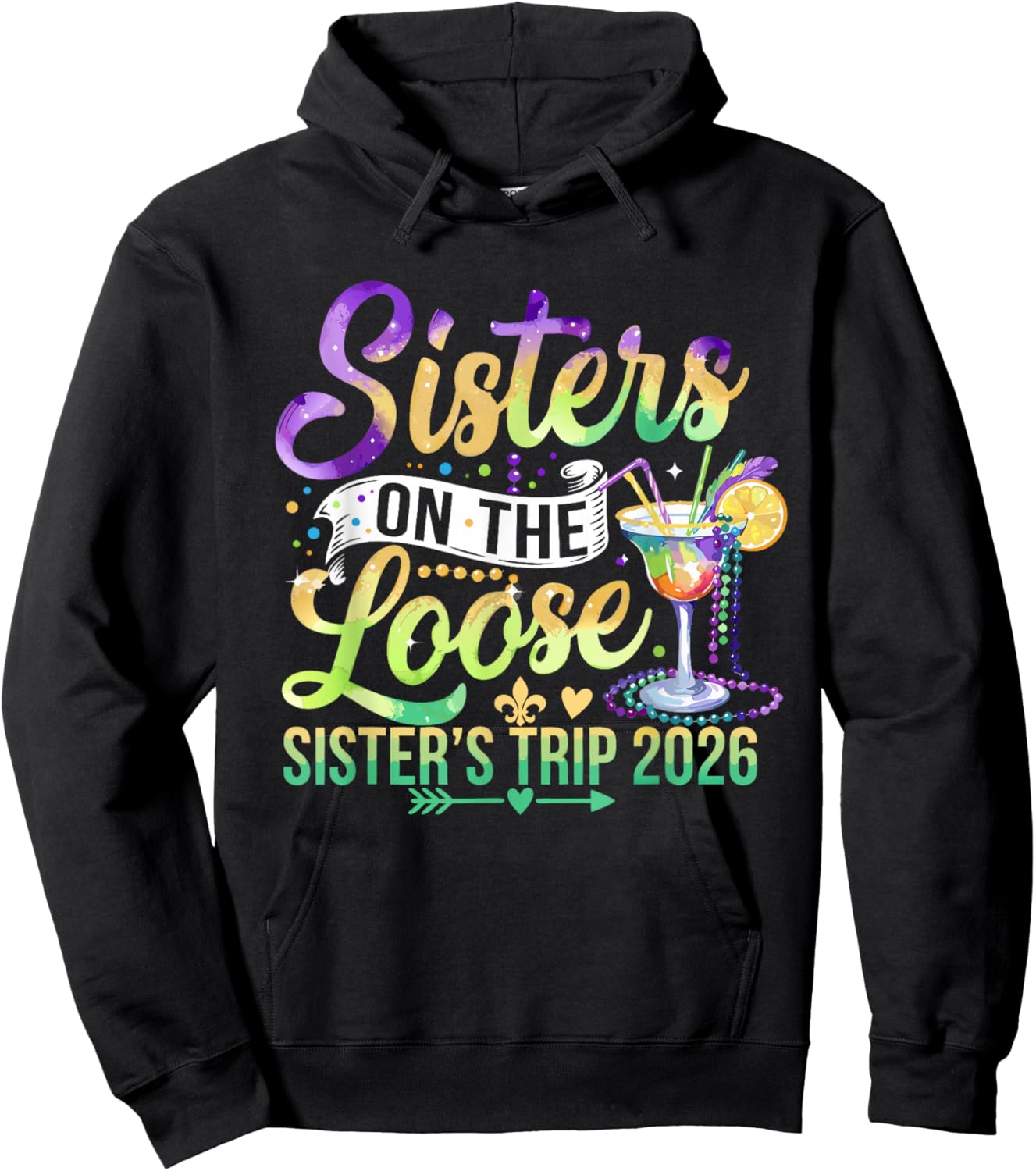 Mardi Gras Shirt Sisters On The Loose Sisters Trip 2026 Girl Hoodie - Hoodie | Black