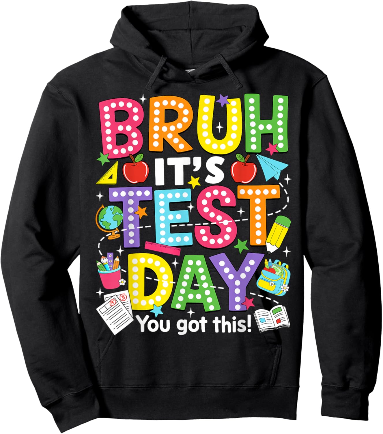 Bruh It’s Test Day You Got This Testing Day Teacher Student Hoodie - Hoodie | Black