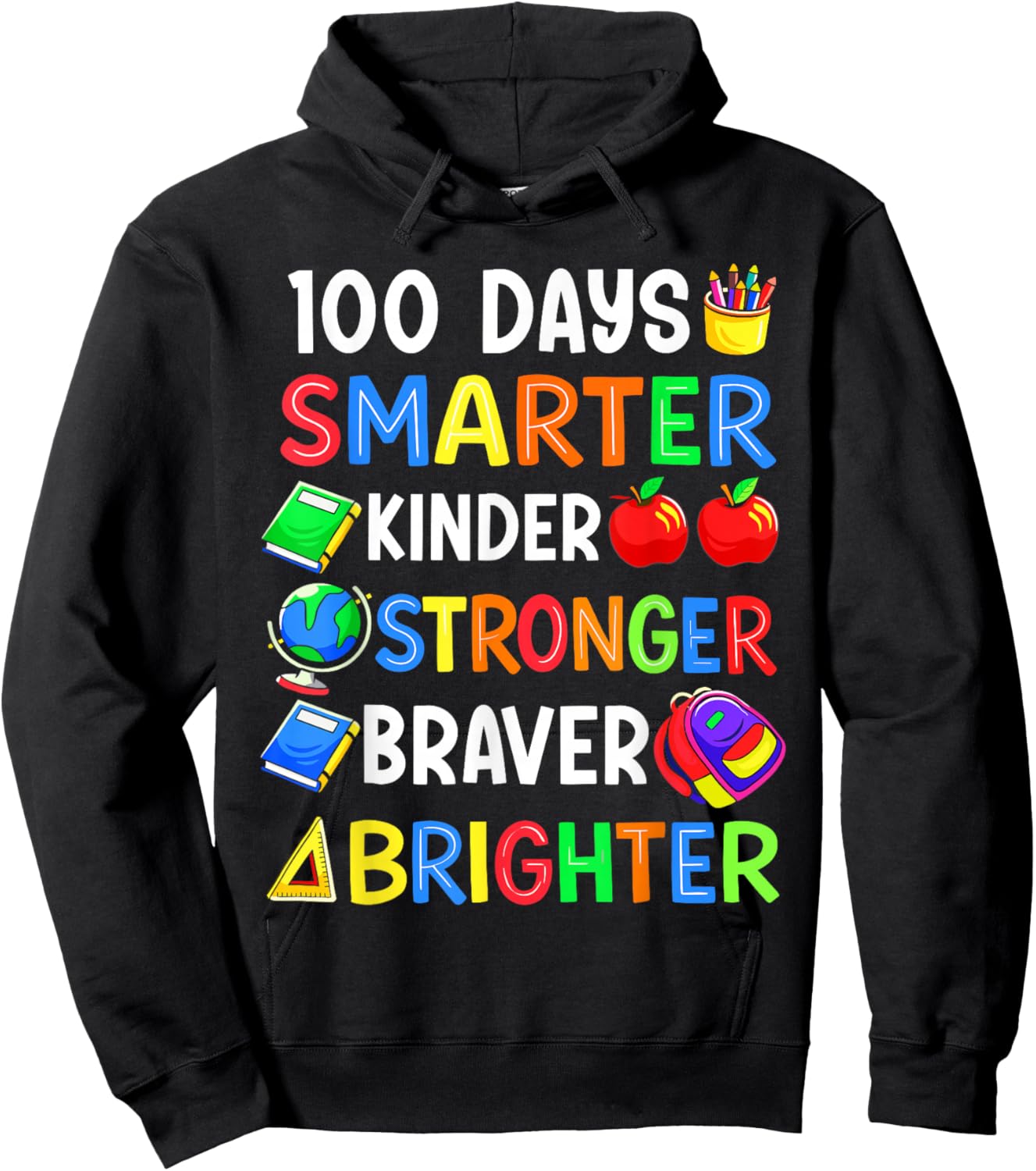 100 Days of School Smarter Kinder Stronger Braver Brighter Hoodie - Hoodie | Black