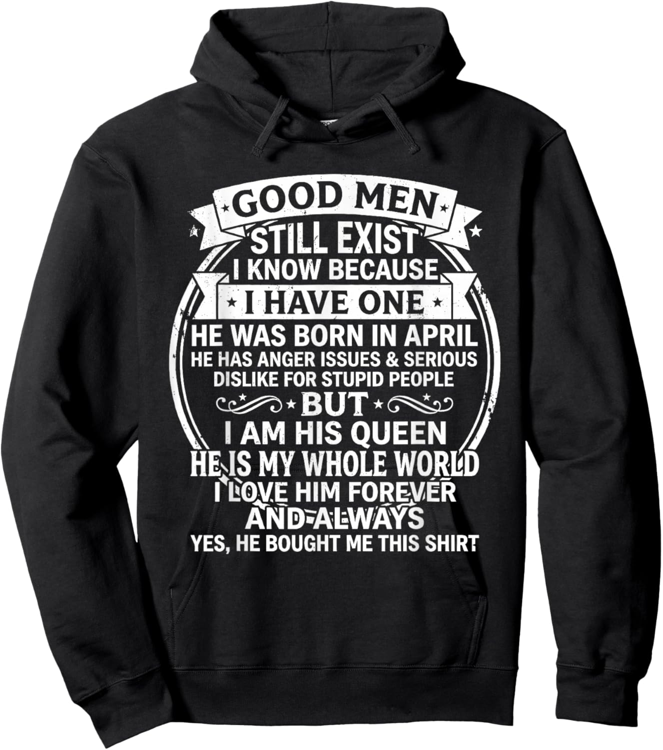Good Men Still Exist He was Born in April Funny Birthday Hoodie - Hoodie | Black