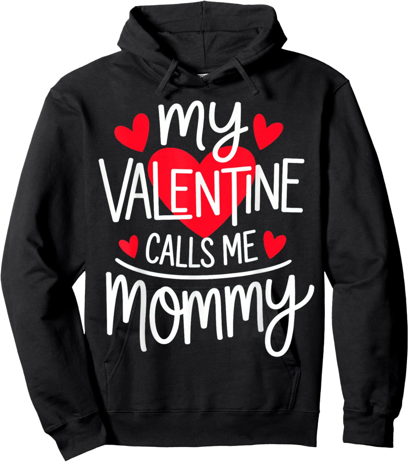 My Valentine Calls Me Mommy Hoodie - Hoodie | Black