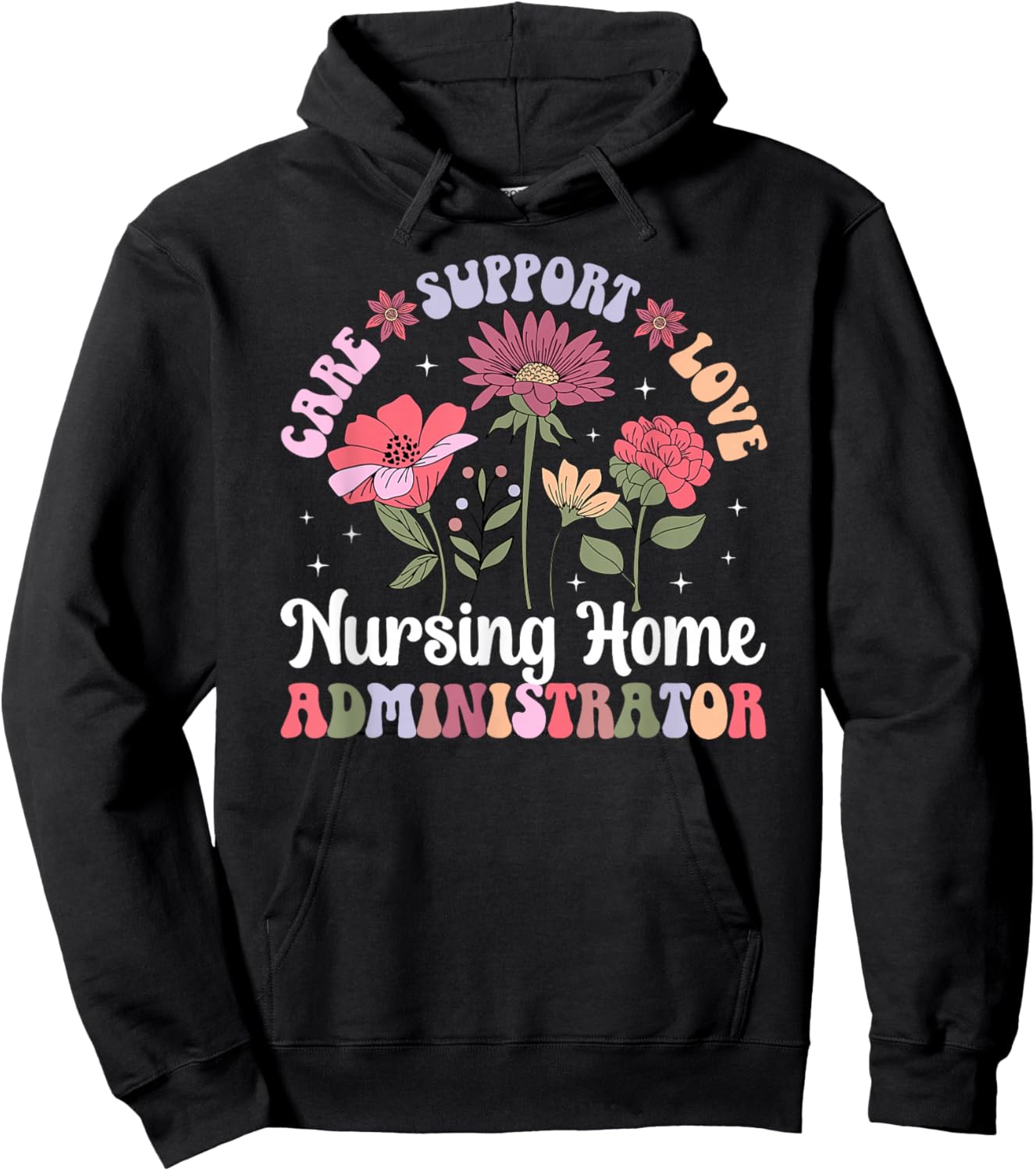Care Support Nursing Home Administrator Nursing Home Admin Hoodie - Hoodie | Black