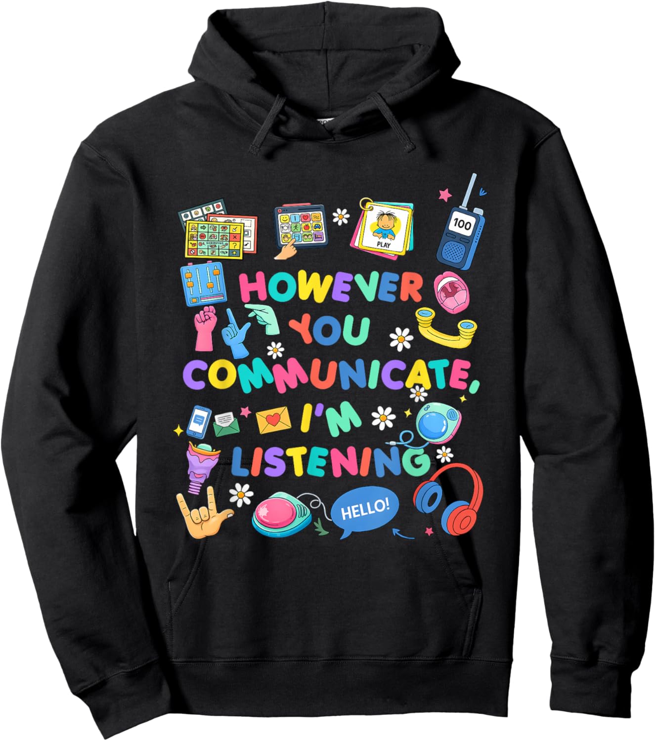 However You Communicate I'm Listening Speech Therapist SLP Hoodie - Hoodie | Black