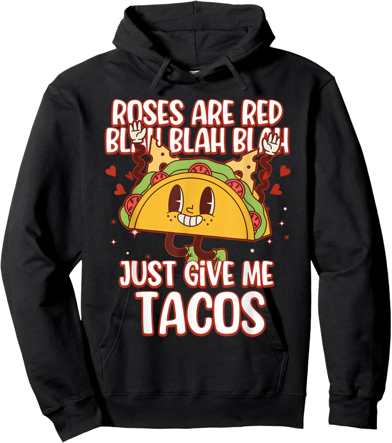Roses are Red Blah Just Tacos Funny Valentine Day Food Lover Hoodie - Hoodie | Black