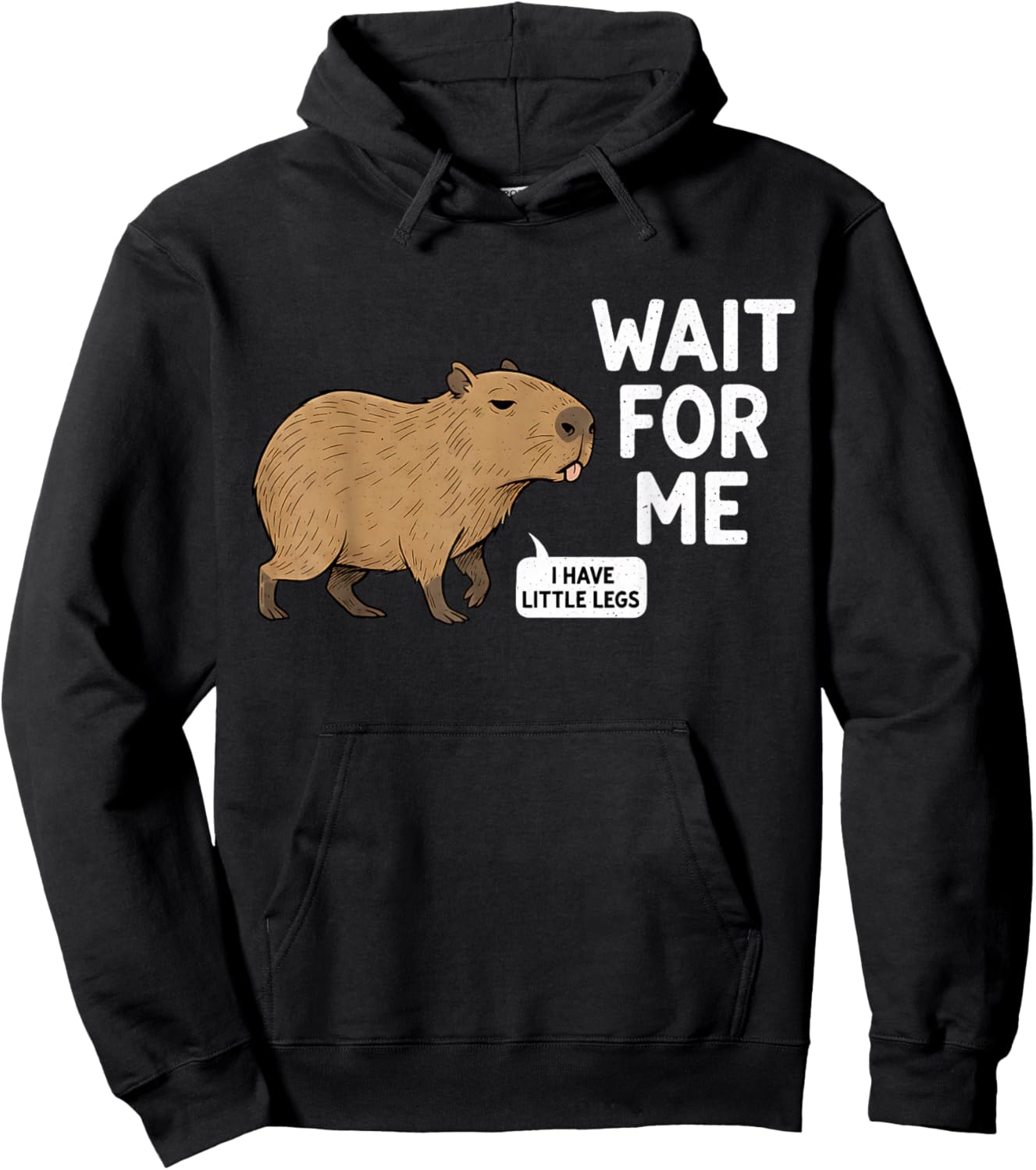 Wait for Me - I Have Little Legs Cute Capybara Meme Hoodie - Hoodie | Black
