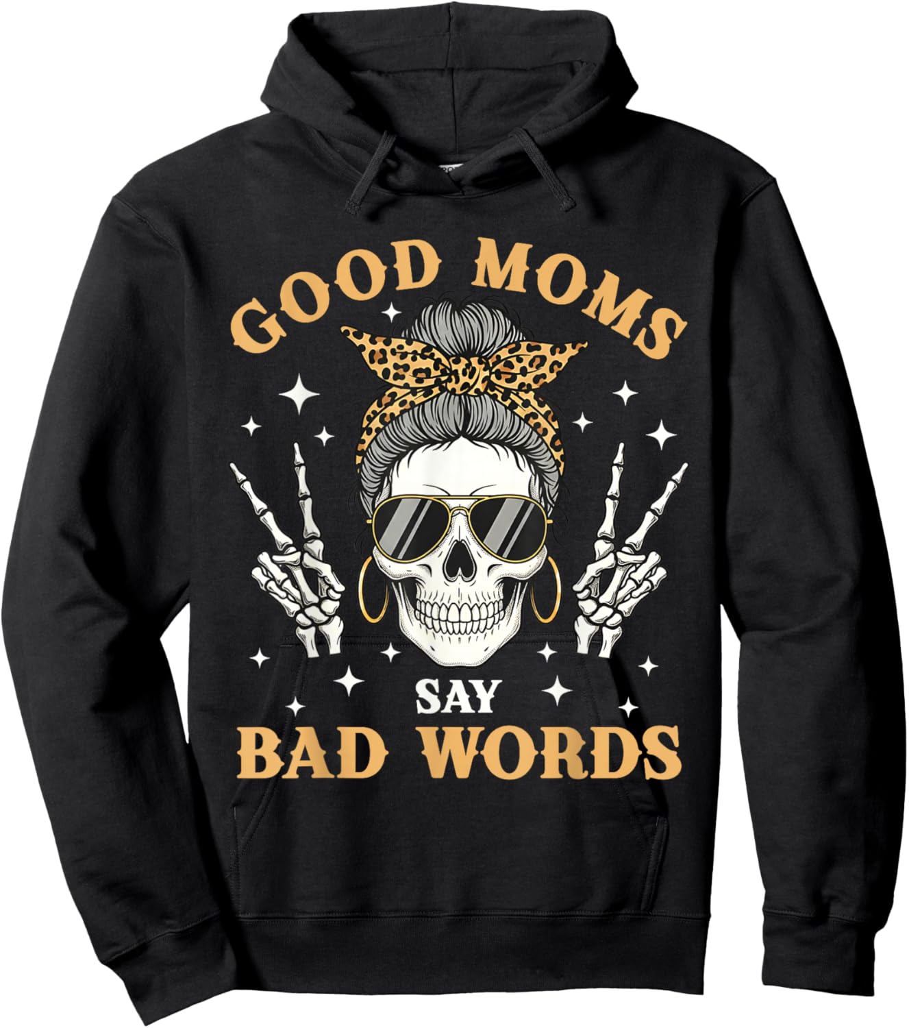 Good Moms Say Bad Words Funny Skeleton Messy Bun Mom Hoodie - Hoodie | Black