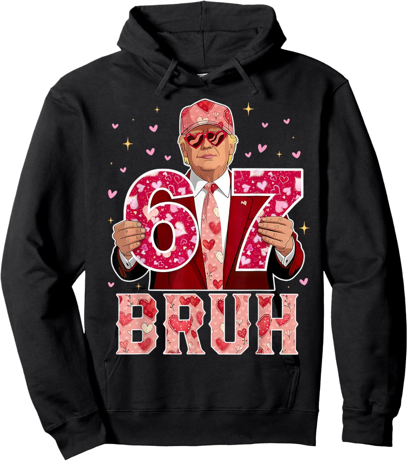 Bruh 67 Funny 67 Six Seven Trump 67 Meme Valentines Day Hoodie - Hoodie | Black
