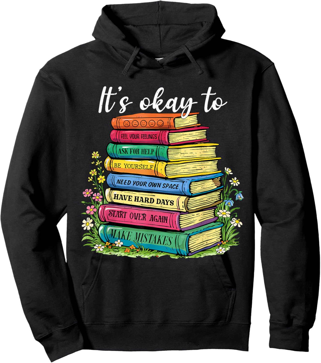 It's Okay to Feel Your Feeling Mental Health Motivational Hoodie - Hoodie | Black