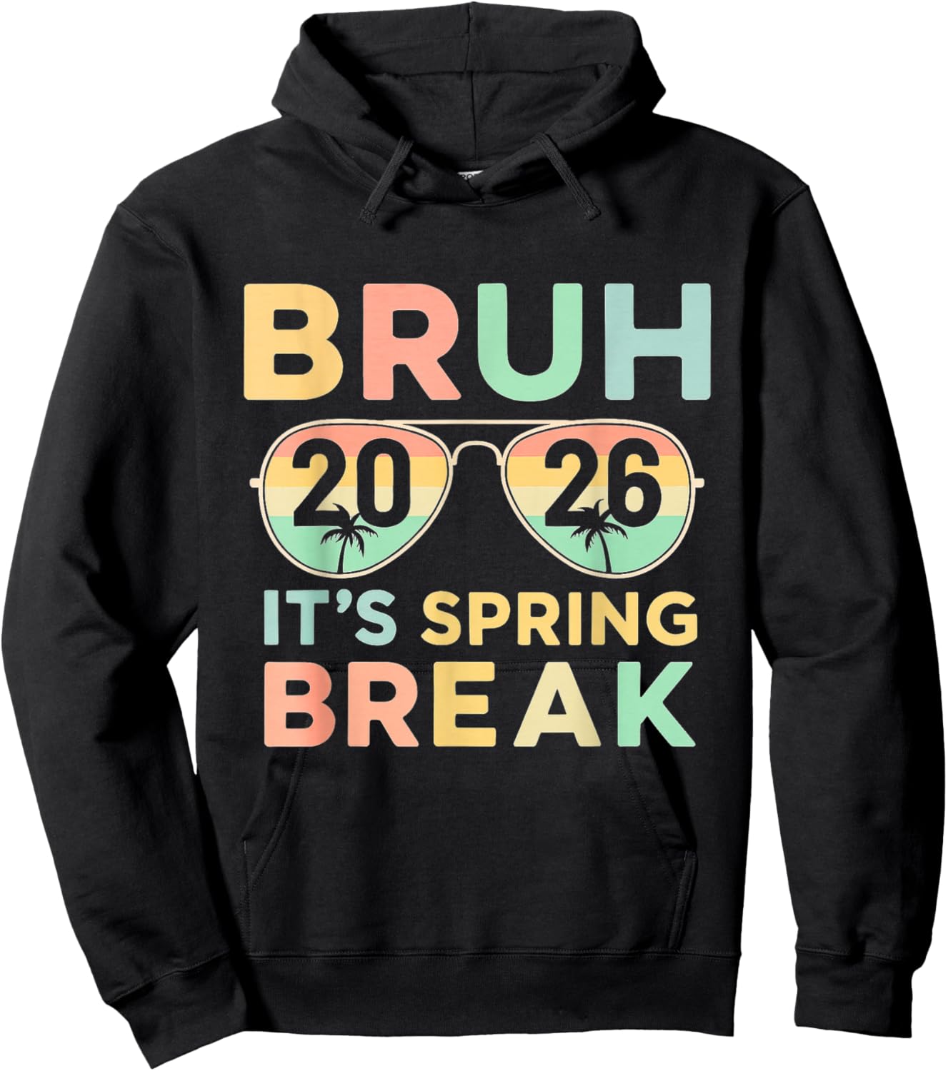 Bruh It's Spring Break 2026 Funny Teen College Vacation Hoodie - Hoodie | Black