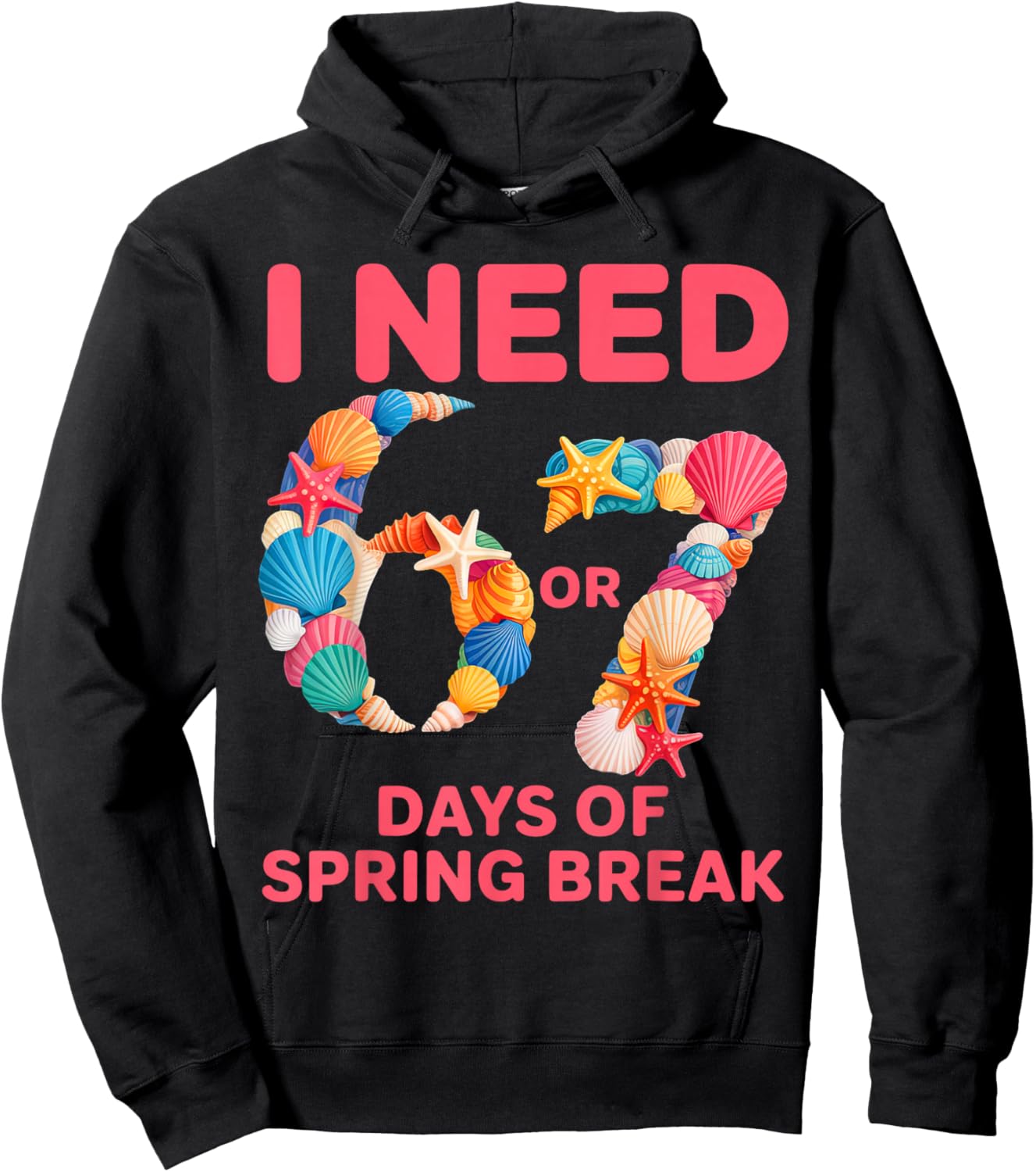 I Need 6 7 Days of Spring Break Teacher Student Spring Break Hoodie - Hoodie | Black