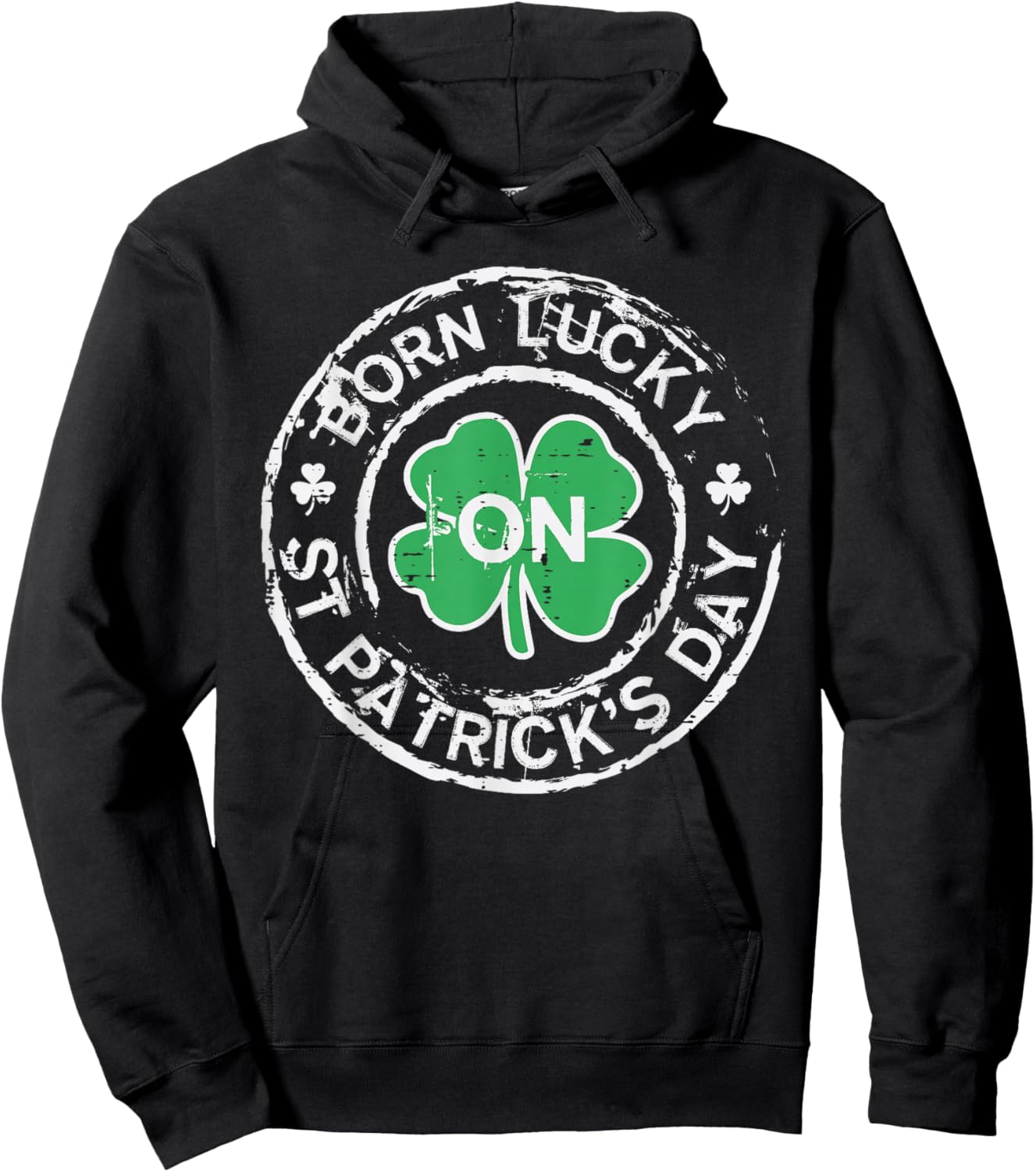 Born Lucky St Patricks Day Birthday Saint Paddys Men Women Hoodie - Hoodie | Black