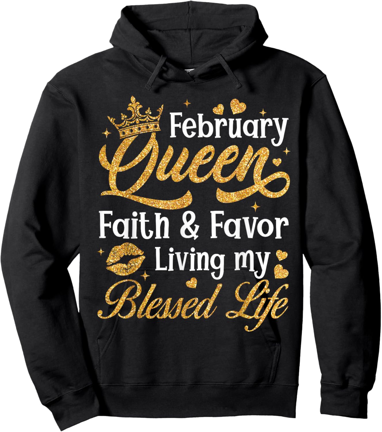 February Queen Faith & Favor Living My Blessed Life Birthday Hoodie - Hoodie | Black