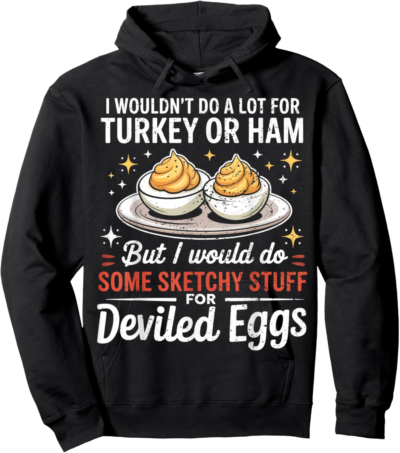 I Wouldn't Do A Lot for Turkey Or Ham Silly Egg Meme Quote Hoodie - Hoodie | Black