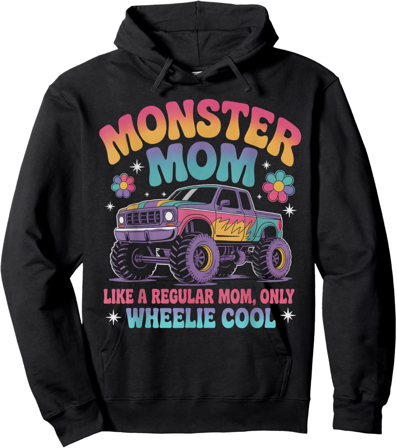 Cute Monster MOM Like Normal Mommy But Wheelie Cool Birthday Hoodie - Hoodie | Black