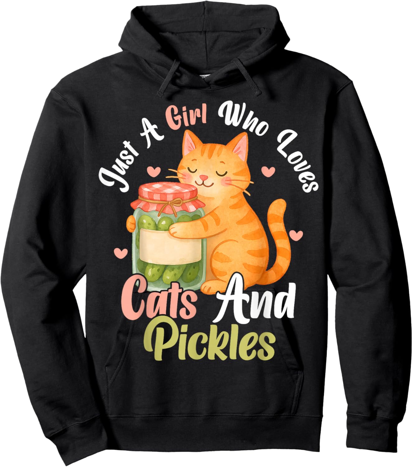Just a Girl Who Loves Cats and Pickles. Funny Cats Pickles Hoodie - Hoodie | Black