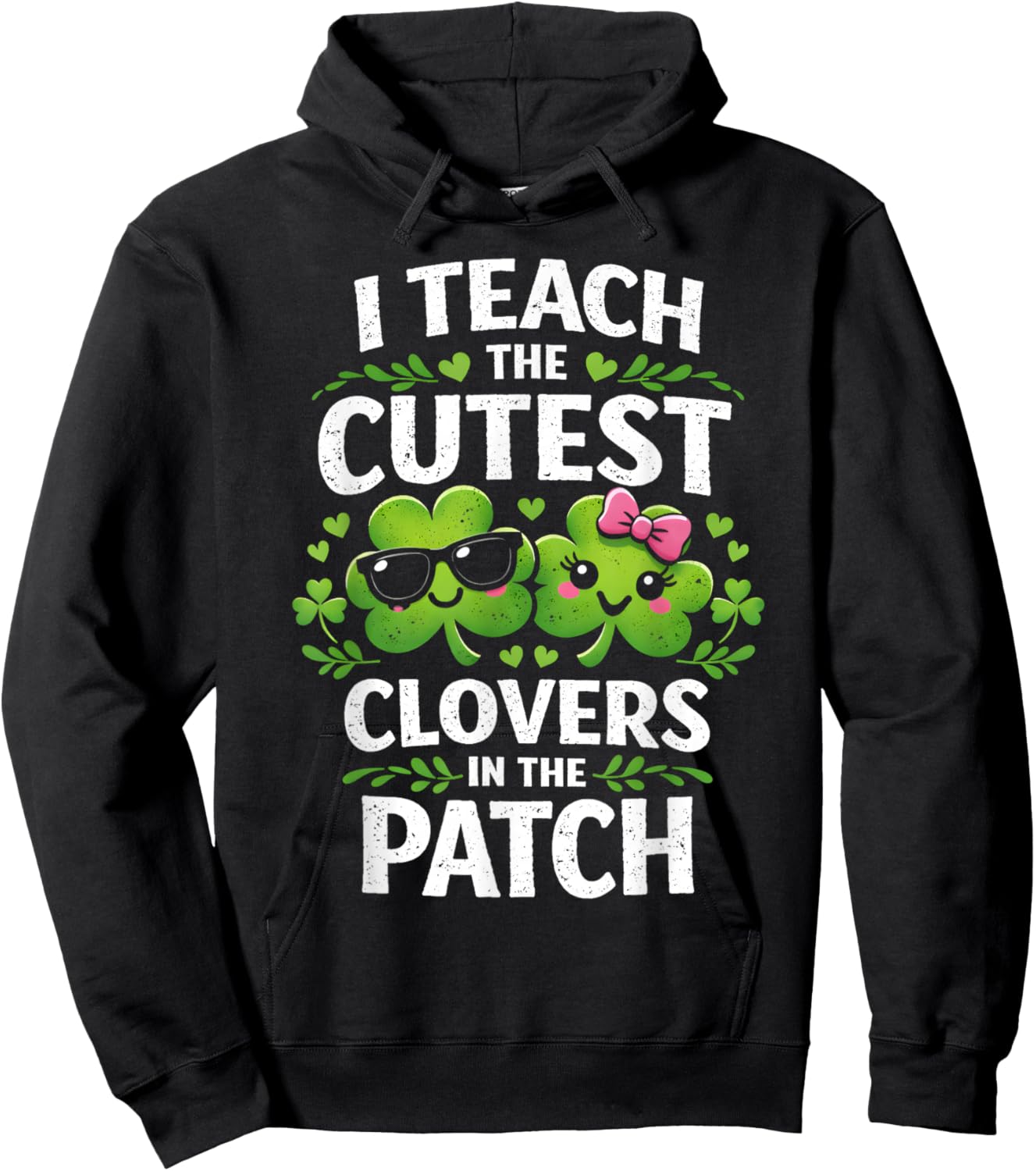 Women's St Patricks Day I Teach The Cutest Clovers in Patch Hoodie - Hoodie | Black