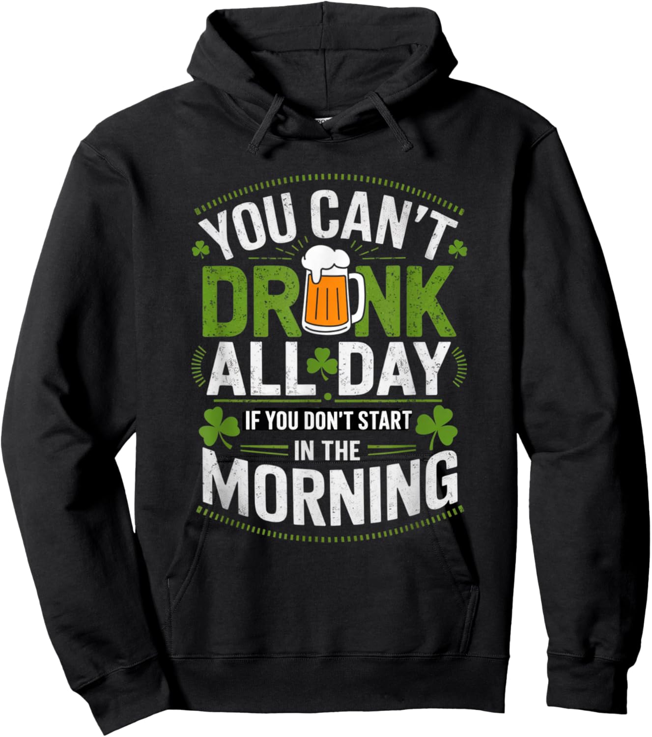 You Can't Drink All Day If You Don't Start in The Morning Hoodie - Hoodie | Black
