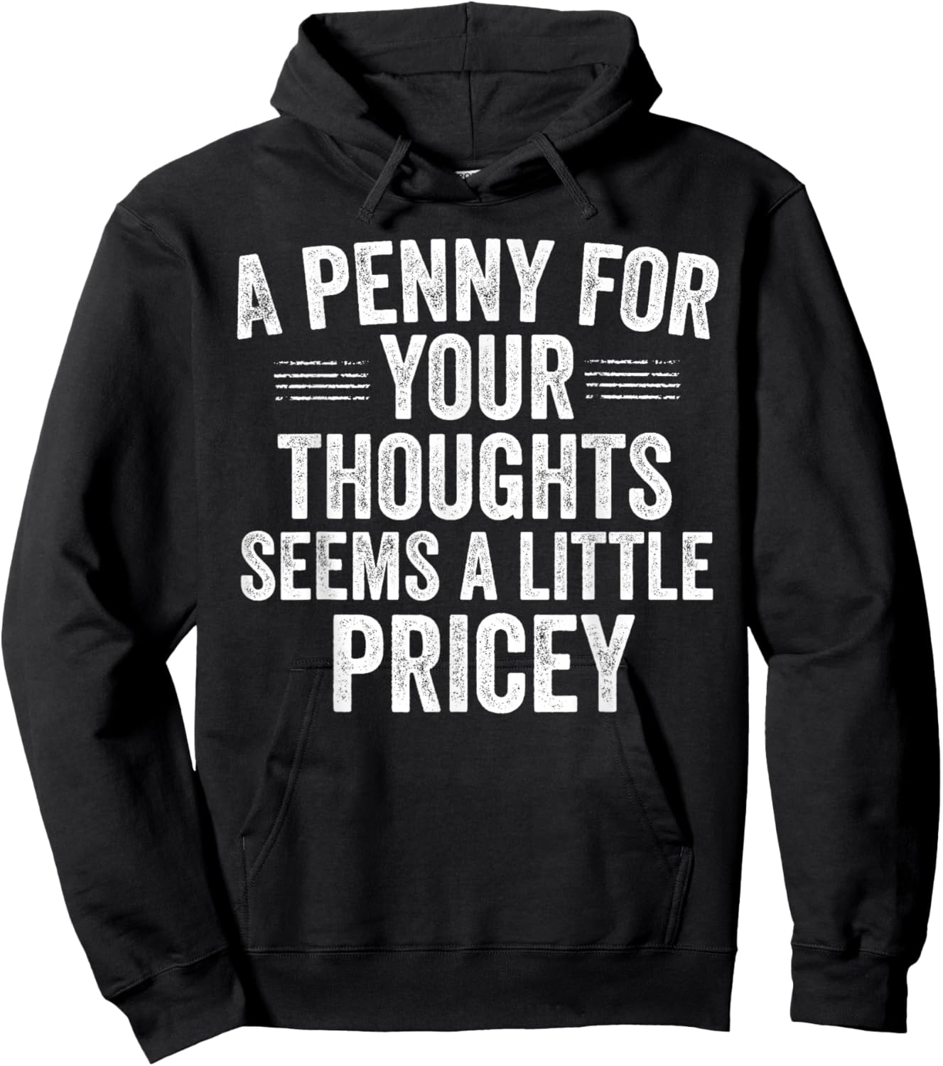 A Penny for Your Thoughts Funny Sarcastic Quote Hoodie - Hoodie | Black