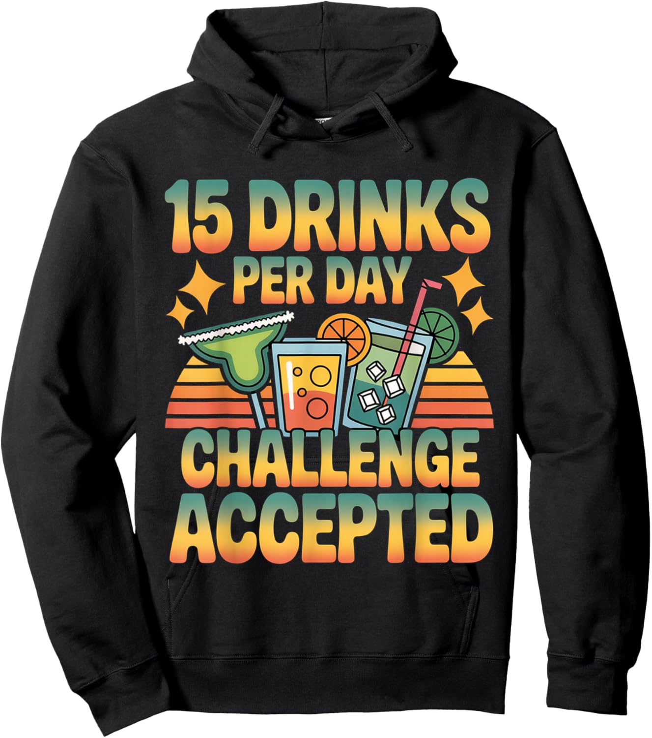 15 Drinks Per Day Challenge Accepted Party Level Expert Hoodie - Hoodie | Black