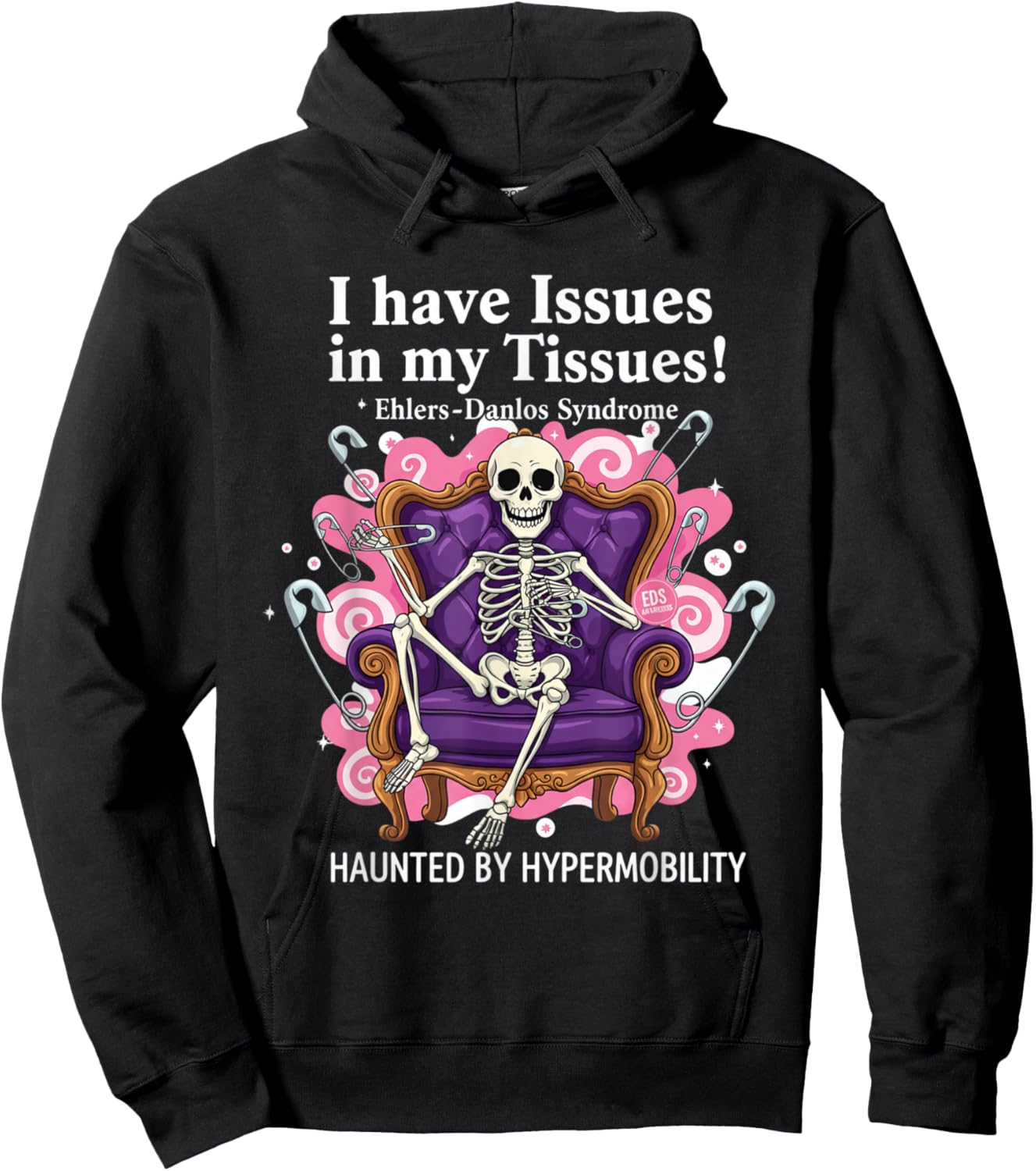 I Have Issues in My Tissues Ehlers-Danlos Syndrome Awarenes Hoodie - Hoodie | Black