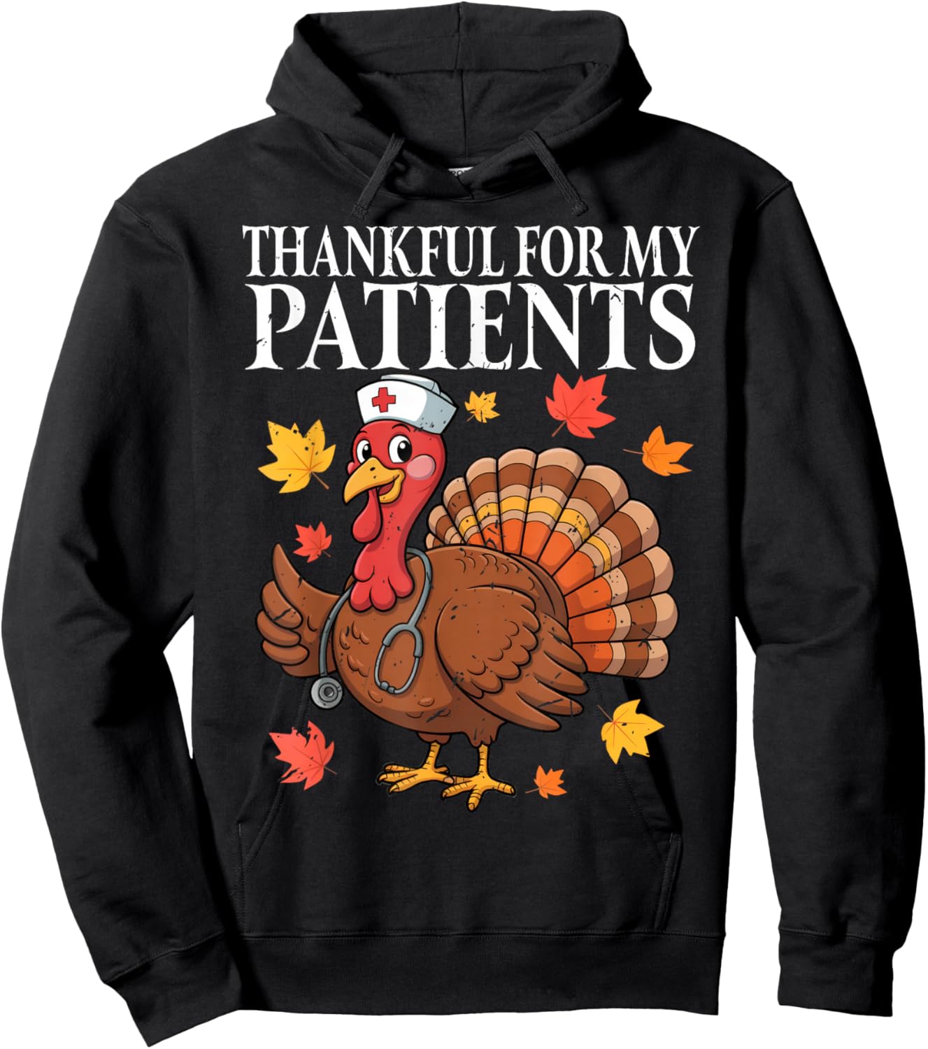 Thankful for My Patients Fall Turkey Nurse Thanksgiving Hoodie - Hoodie | Black