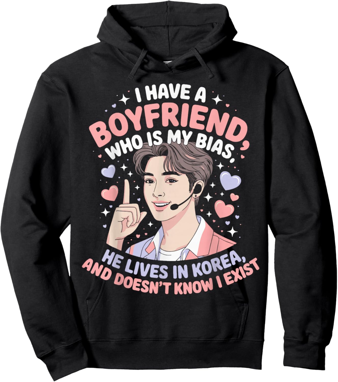 I Have A Boyfriend Who is My Bias Funny K-Drama Kpop Lovers Hoodie - Hoodie | Black