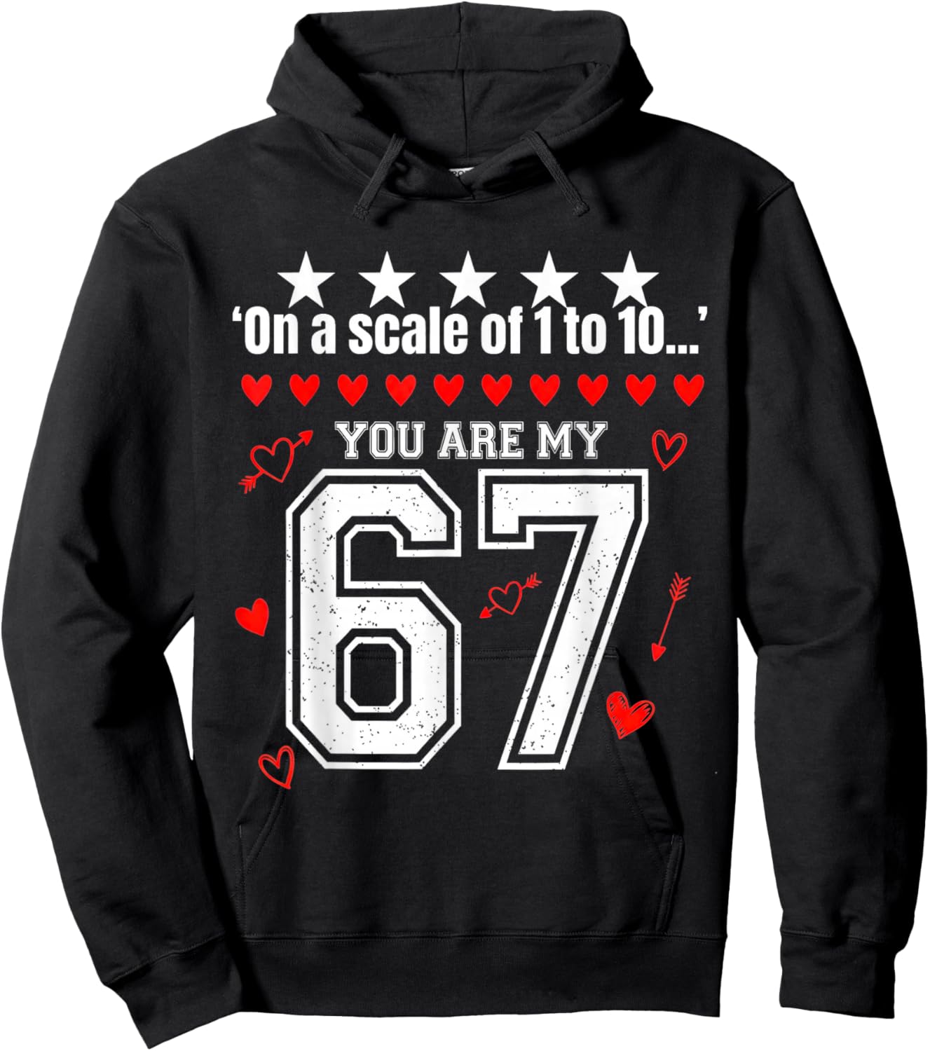 Funny 67 Meme You are My 67 Valentines Love Graphic Hoodie - Hoodie | Black