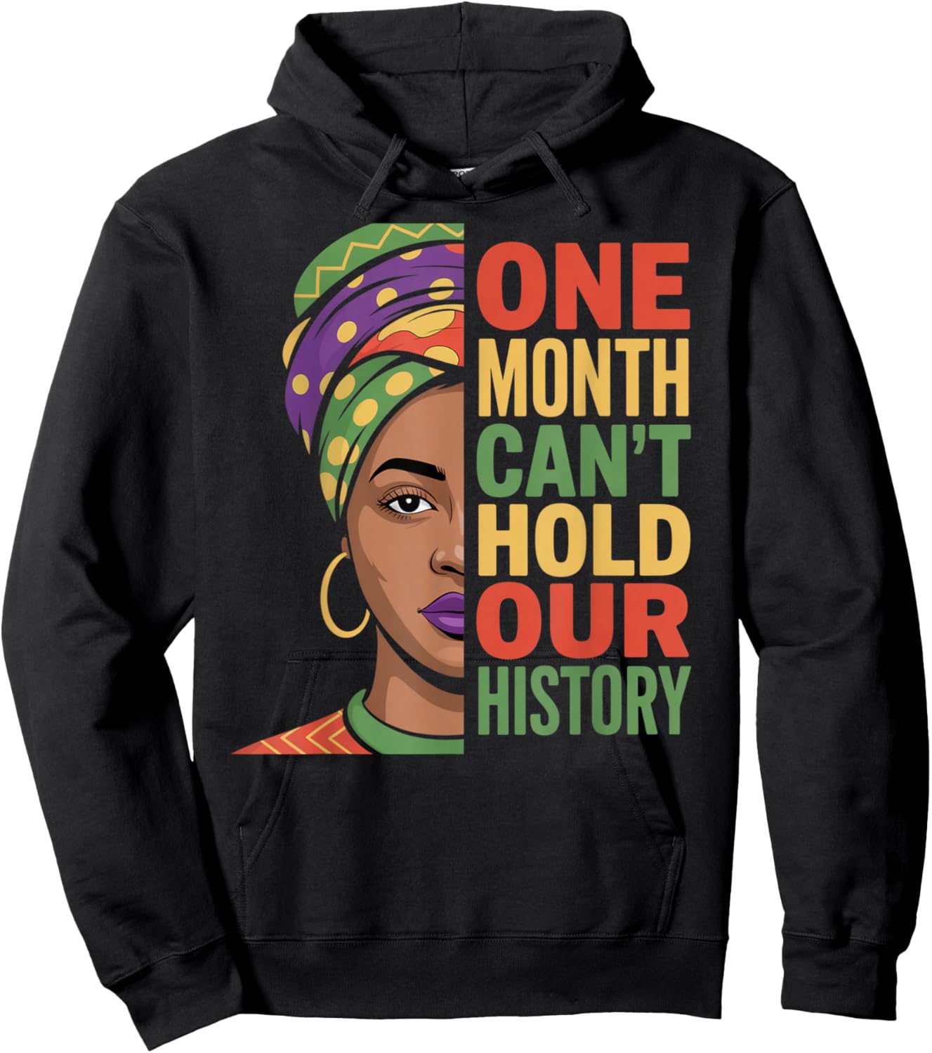 One Month Can't Hold Our History Black History Month Hoodie - Hoodie | Black