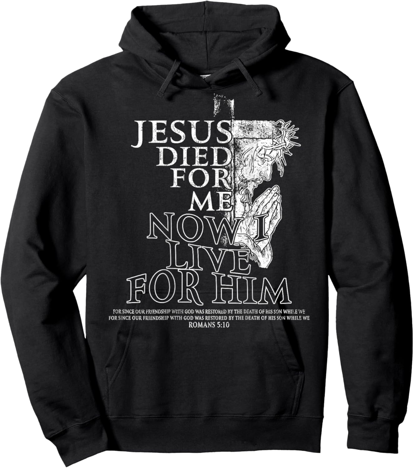 Jesus Died for Me Now I Live Christian - (On Back) Hoodie - Hoodie | Black