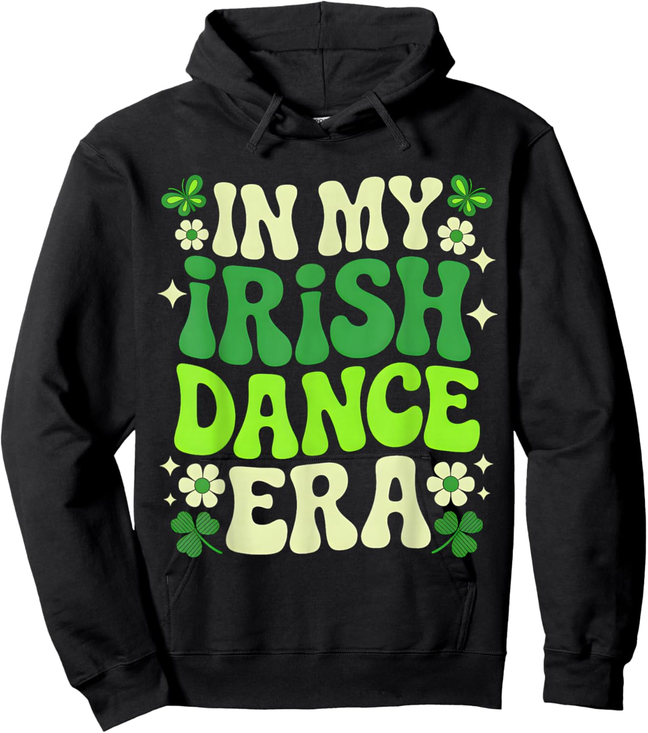 in My Irish Dance Era St Patricks Day Girls Women Kids Irish Hoodie - Hoodie | Black