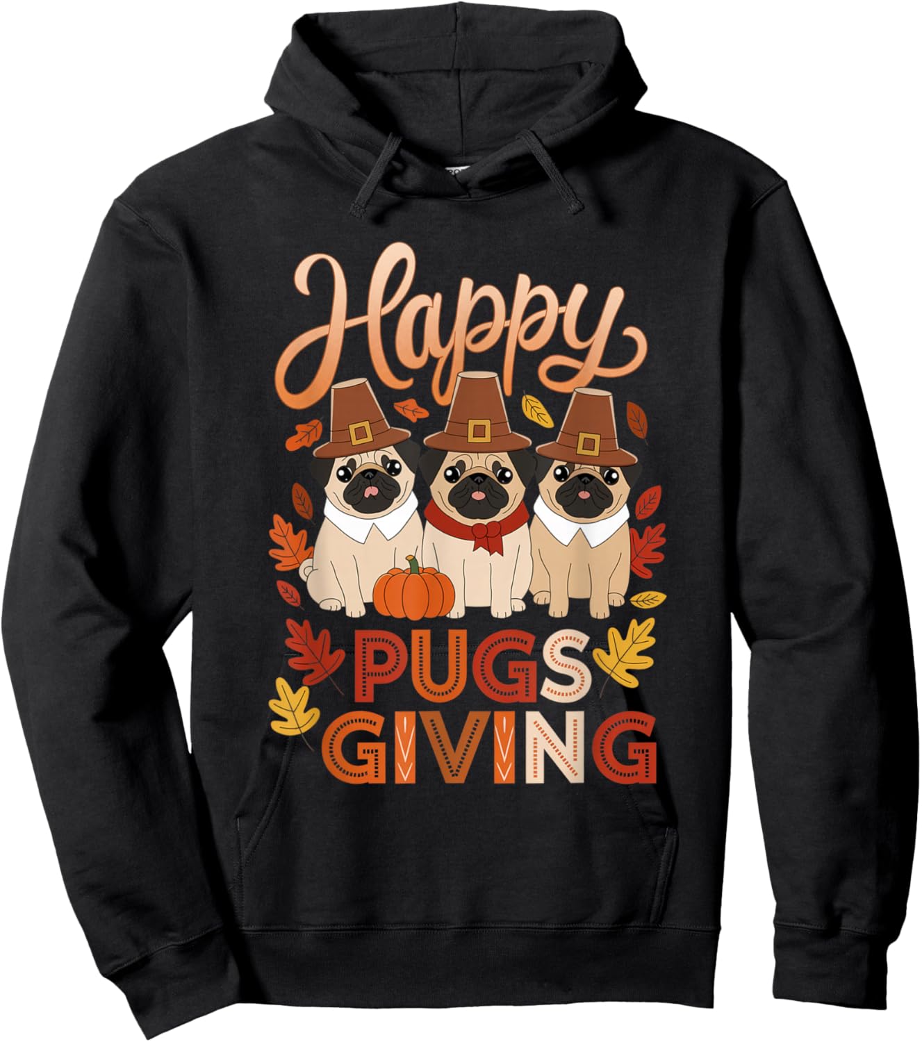Thanksgiving Happy Pugsgiving Funny Pug Dog Owners Hoodie - Hoodie | Black