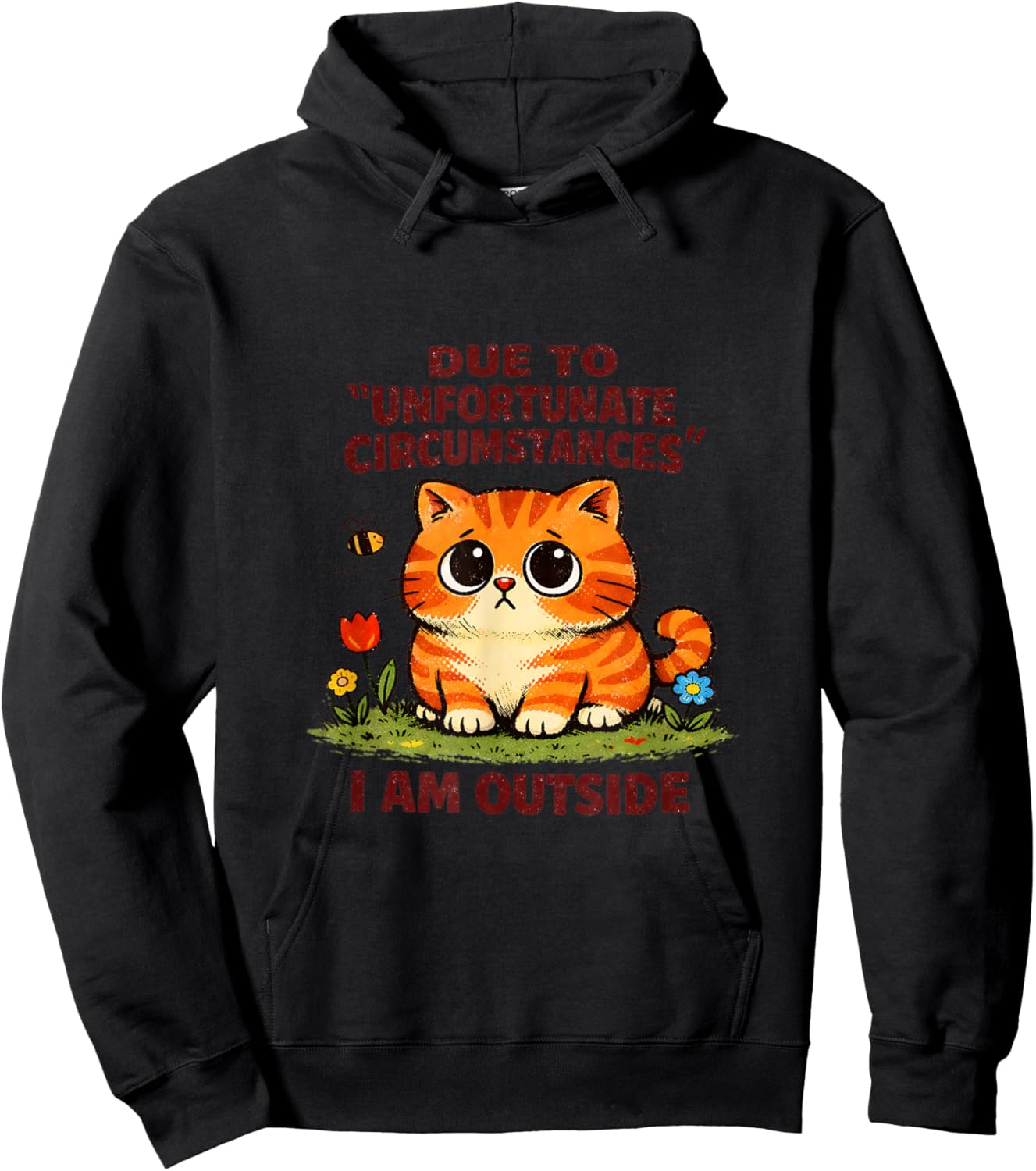 Sad Cat Unfortunate Circumstances Funny Sarcastic Hoodie - Hoodie | Black