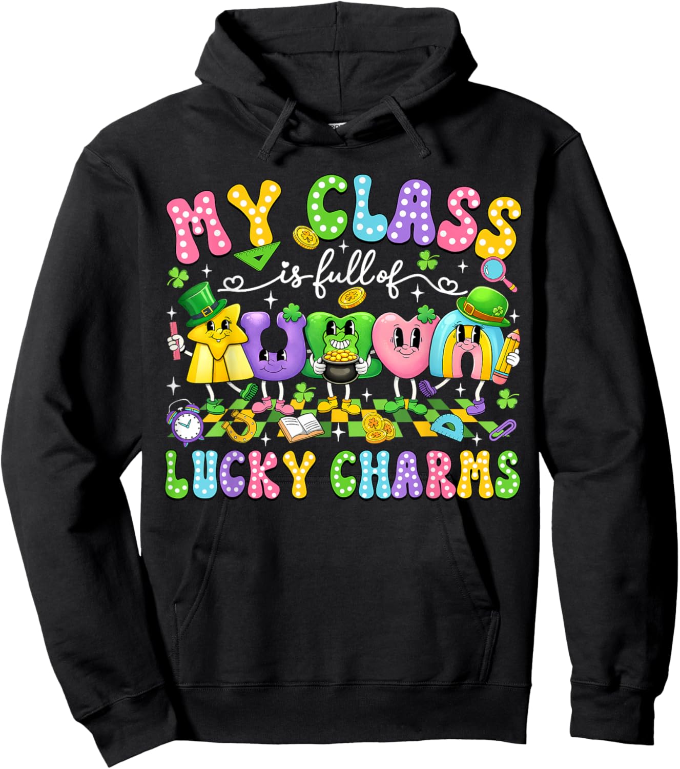 My Class is Full of Lucky Charms St Patricks Day Teacher Hoodie - Hoodie | Black