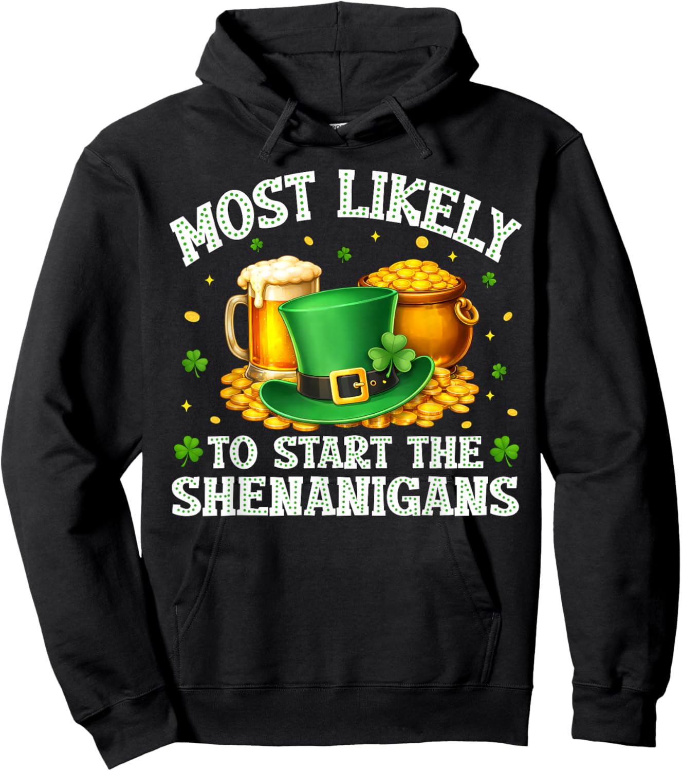 Most Likely to Start The Shenanigans Funny St.Patrick Men Hoodie - Hoodie | Black