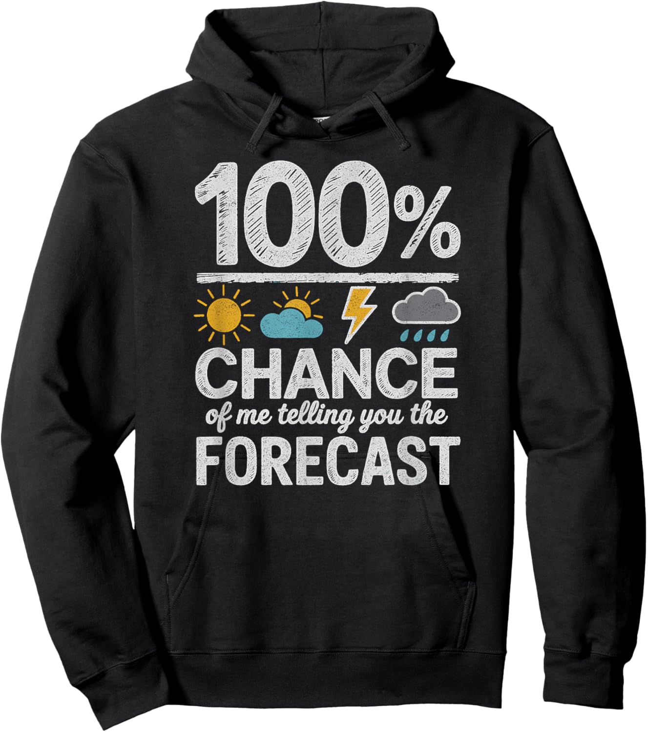 100 Percent Chance of Telling You Forecast Funny Weather Hoodie - Hoodie | Black