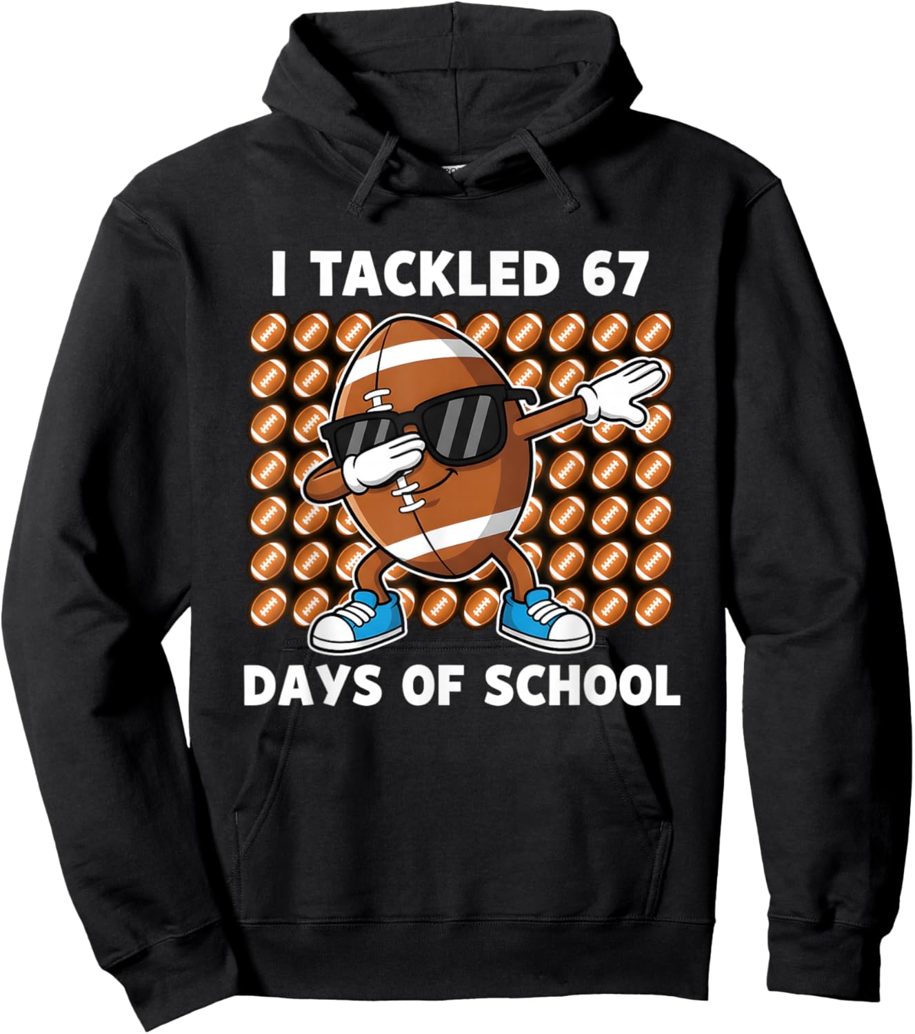 I Tackled 67 Days of School 67 Meme Football Humor Six Seven Hoodie - Hoodie | Black