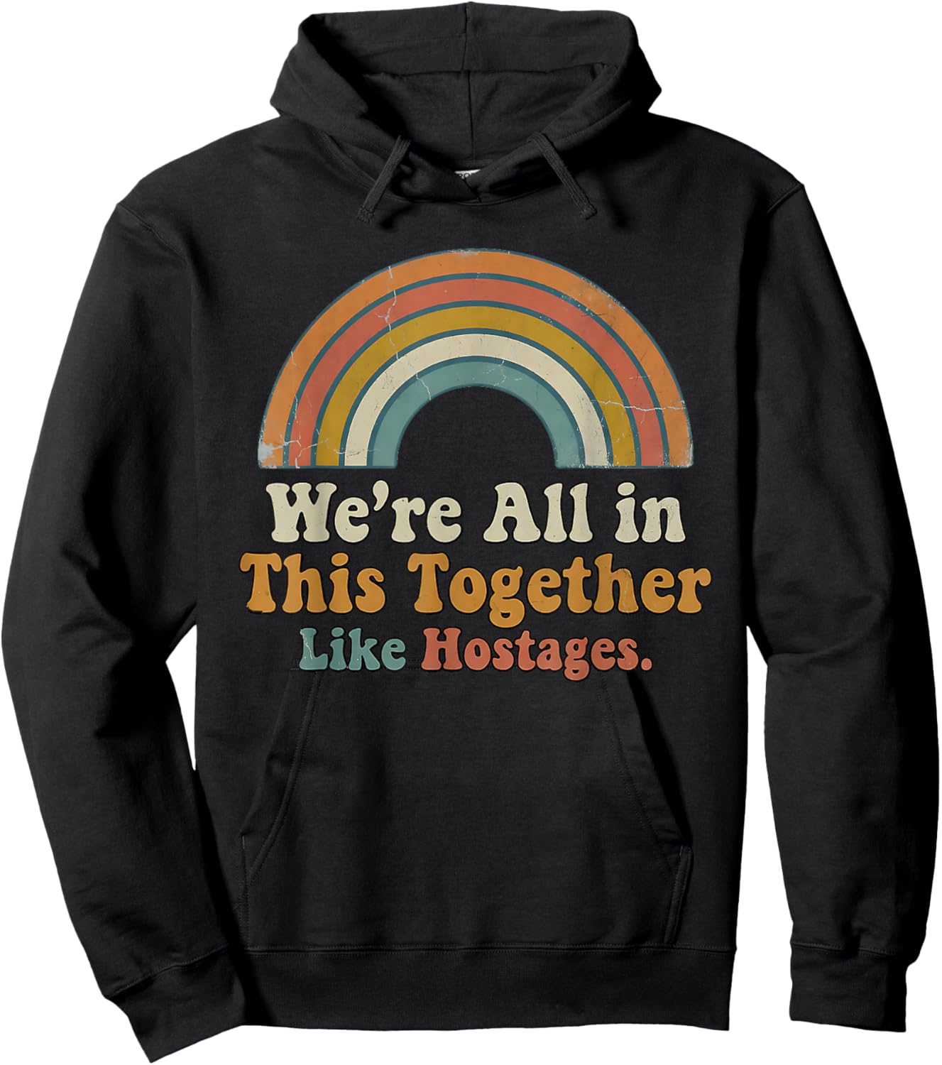 We're All in This Together Like hostages Hoodie - Hoodie | Black