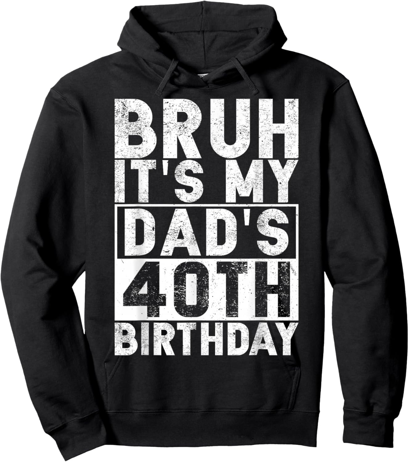 Bruh It's My Dad's 40th Birthday 40 Years Old Dad Funny Hoodie - Hoodie | Black
